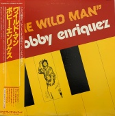 Bobby Enriquez - The Wild Man